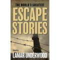 The World's Greatest Escape Stories - Paperback