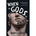 When the Gods Are Away - Paperback