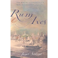 Rum and Axes: The Rise of a Connecticut Merchant Family, 1795-1850 - Paperback