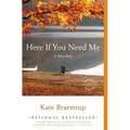 Here If You Need Me: A True Story - Paperback