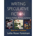 Writing Speculative Fiction: Science Fiction, Fantasy, and Horror: Teacher's Edition - Paperback