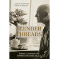 Slender Threads: A Conversation With Robert A. Johnson - Hardcover