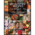 My Aunties' Recipes: A Love Letter Written in Food - Hardcover