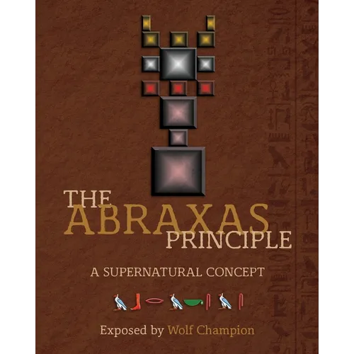 The Abraxas Principle: A supernatural concept - Paperback