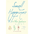 Small Happiness & Other Epiphanies - Paperback