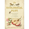 The Ecological Plot: How Stories Gave Rise to a Science - Paperback