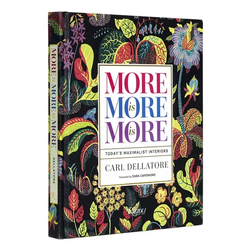 More Is More Is More: Today's Maximalist Interiors - Hardcover