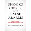 Shocks, Crises, and False Alarms: How to Assess True Macroeconomic Risk - Hardcover