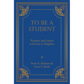 To Be a Student: Vocation and Leisure in Service to Neighbor - Paperback
