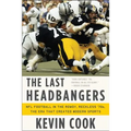 The Last Headbangers: NFL Football in the Rowdy, Reckless '70s: The Era That Created Modern Sports - Paperback