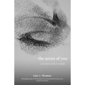 The Secret of You: Poetry about Shadows and Light - Paperback