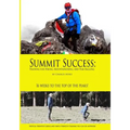 Summit Success: Training for Hiking, Mountaineering, and Peak Bagging - Paperback