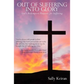 Out of Suffering Into Glory - Paperback