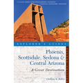 Explorer's Guide Phoenix, Scottsdale, Sedona & Central Arizona: A Great Destination - Paperback