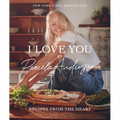 I Love You: Recipes from the Heart (a Cookbook) - Hardcover