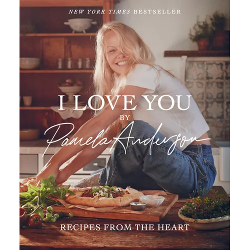 I Love You: Recipes from the Heart (a Cookbook) - Hardcover