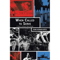 When Called to Serve: A Family's Struggle over Vietnam - Paperback