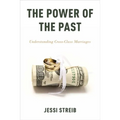 The Power of the Past: Understanding Cross-Class Marriages - Paperback
