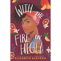 With the Fire on High - Hardcover