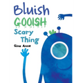 Bluish Gooish Scary Thing - Hardcover