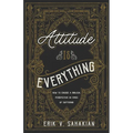 Attitude Is Everything: How to Choose a Biblical Perspective in Times of Suffering - Paperback