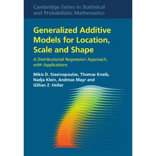 Generalized Additive Models for Location, Scale and Shape - Hardcover