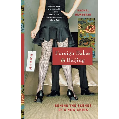 Foreign Babes in Beijing: Behind the Scenes of a New China - Paperback