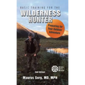 Basic Training for the Wilderness Hunter: Preparing for Your Outdoor Adventure - Hardcover