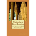Maintain A Light Burning: Notes From The Monastery - Paperback