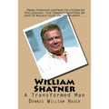 William Shatner: A Transformed Man - Paperback