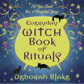 Everyday Witch Book of Rituals: All You Need for a Magickal Year - Paperback