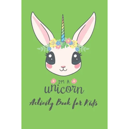 Im a Unicorn Activity Book For Kids: First Children Crossword Puzzle Book for Kids Age 6, 7, 8, 9 and 10 and for 3rd graders - Kids Crosswords (Easy W - Paperback