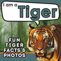 I am a Tiger: A Children's Book with Fun and Educational Animal Facts with Real Photos! - Paperback