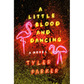 A Little Blood and Dancing - Hardcover