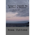 Trapped Inside My Mother's Mirror - Paperback