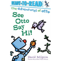 See Otto Say Hi!: Ready-To-Read Pre-Level 1 - Paperback