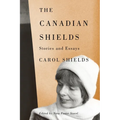 The Canadian Shields: Stories and Essays - Hardcover