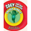 Zoey and Her Amazing Energy Bubble! - Hardcover