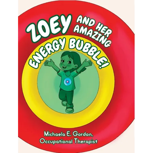 Zoey and Her Amazing Energy Bubble! - Hardcover