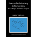 From Medical Chemistry to Biochemistry: The Making of a Biomedical Discipline - Paperback