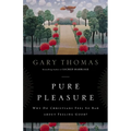The Pure Pleasure: Why Do Christians Feel So Bad about Feeling Good? - Paperback