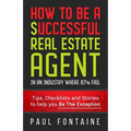 How to Be a Successful Real Estate Agent: In an Industry Where 87% Fail - Paperback