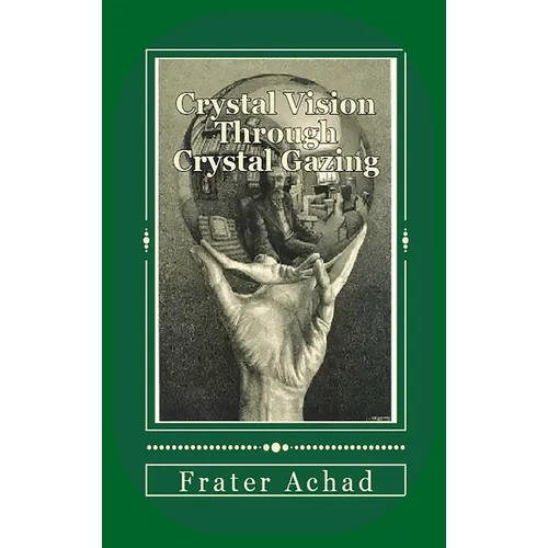 Crystal Vision Through Crystal Gazing - Hardcover