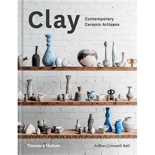 Clay: Contemporary Ceramic Artisans - Hardcover