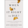 When Is It Right to Die?: A Comforting and Surprising Look at Death and Dying - Paperback