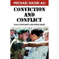 Conviction and Conflict: Islam, Christianity and World Order - Paperback