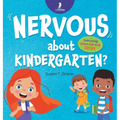 Nervous About Kindergarten?: An Affirmation-Themed Children's Book To Help Kids (Ages 4-6) Overcome School Jitters - Hardcover