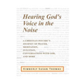 Hearing God's Voice in the Noise: A Christian Psychic's Journey of Prayer, Meditation, Intuition, Conversations with God and More - Paperback