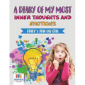 A Diary of My Most Inner Thoughts and Emotions Diary 9 Year Old Girl - Paperback