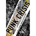 Punk Crisis: The Global Punk Rock Revolution - Paperback